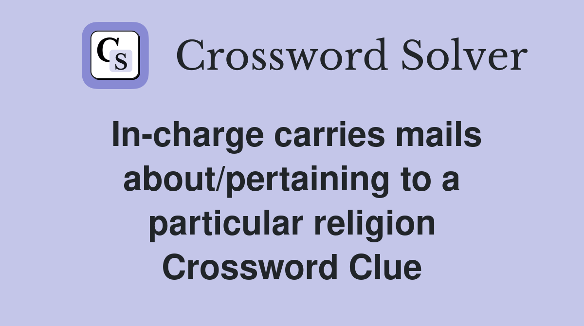 Incharge carries mails about/pertaining to a particular religion